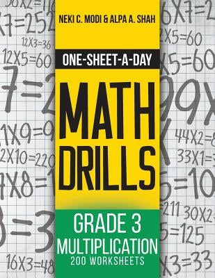 One-Sheet-A-Day Math Drills: Grade 3 Multiplication - 200 Worksheets (Book 7 of 24) by Modi, Neki C.