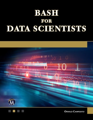 Bash for Data Scientists by Campesato, Oswald