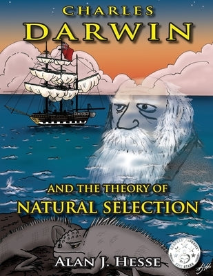 Charles Darwin and the Theory of Natural Selection by Hesse, Alan J.