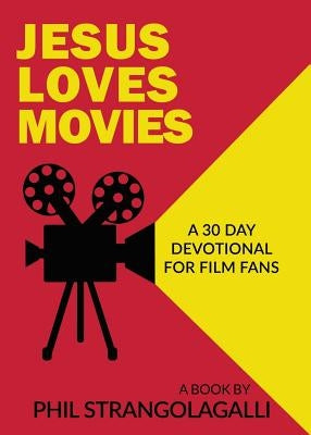 Jesus Loves Movies by Strangolagalli, Phil