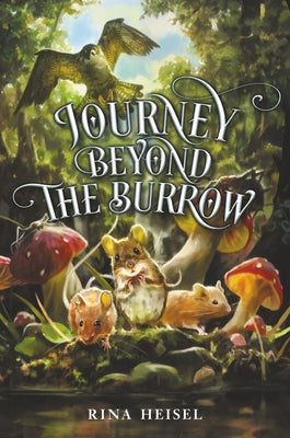 Journey Beyond the Burrow by Heisel, Rina