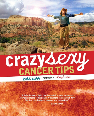 Crazy Sexy Cancer Tips by Carr, Kris