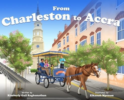 From Charleston to Accra by Raghunathan, Kimberly Gail