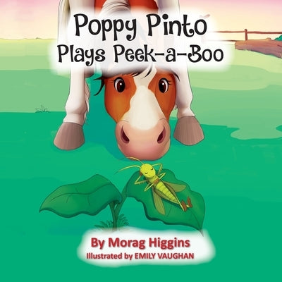 Poppy Pinto Plays Peek-a-Boo by Higgins, Morag