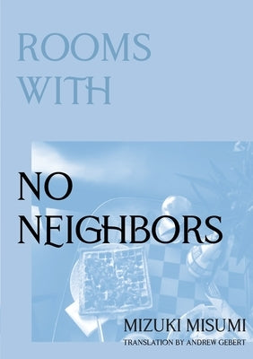 Rooms with No Neighbors by Misumi, Mizuki