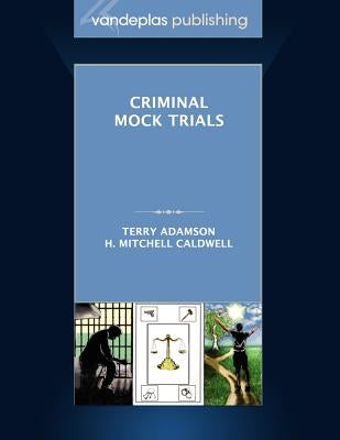 Criminal Mock Trials First Edition 2012 by Adamson, Terry