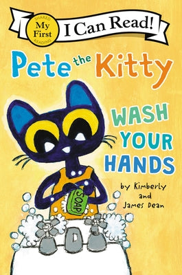 Pete the Kitty: Wash Your Hands by Dean, James