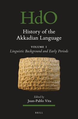 History of the Akkadian Language (2 Vols) by Vita, Juan-Pablo