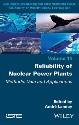 Reliability of Nuclear Power Plants by Lannoy, Andr&#233;