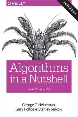 Algorithms in a Nutshell: A Practical Guide by Heineman, George T.