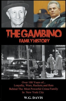 The Gambino Family History by Davis, W. G.