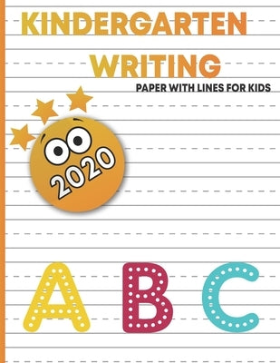 kindergart writing paper with lines for kids: handwriting practice blank paper for kids, handwriting practice books for kids 1st grade, blank handwrit by Edition, Hope