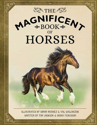 The Magnificent Book of Horses by Weldon Owen