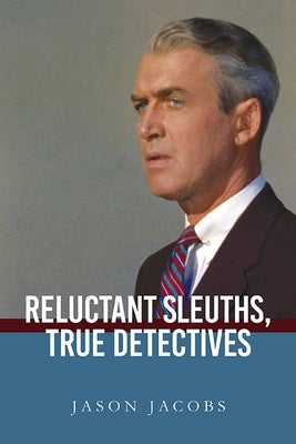 Reluctant Sleuths, True Detectives by Jacobs, Jason