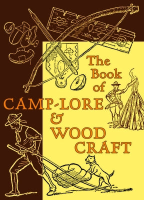 The Book of Camp-Lore & Woodcraft by Beard, Daniel Carter