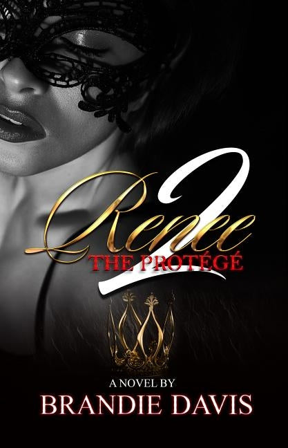 Renee 2: The Protégé by Davis, Brandie