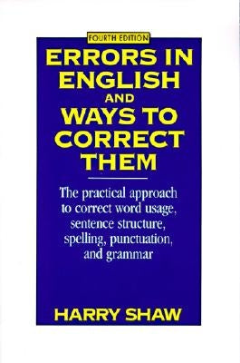 Errors in English and Ways to Correct Them by Shaw, Harry