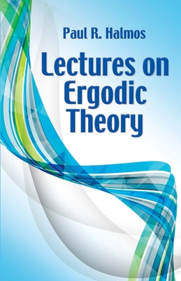 Lectures on Ergodic Theory by Halmos, Paul R.