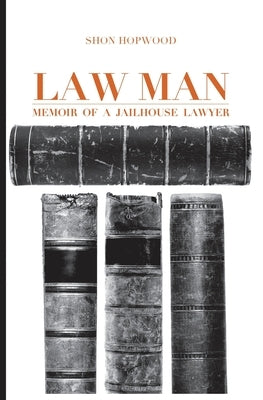 Law Man: Memoir of a Jailhouse Lawyer by Hopwood, Shon