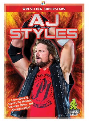 Aj Styles by Kinley, J. R.