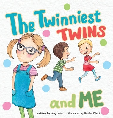 The Twinniest Twins and Me by Kuhr, Amy