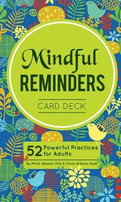 Mindful Reminders Card Deck: 52 Powerful Practices for Adults by Willard, Christopher