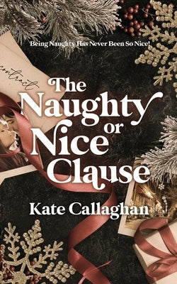 The Naughty Or Nice Clause by Callaghan, Kate
