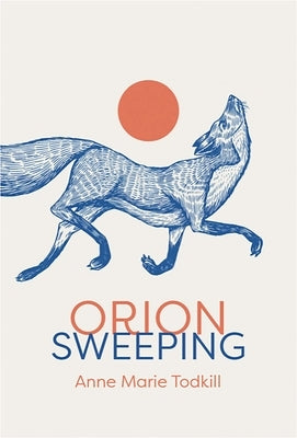 Orion Sweeping by Todkill, Anne Marie