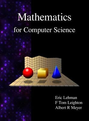 Mathematics for Computer Science by Lehman, Eric
