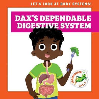 Dax's Dependable Digestive System by Schuh, Mari C.