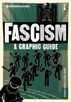 Introducing Fascism: A Graphic Guide by Jansz, Litza