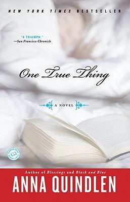 One True Thing by Quindlen, Anna