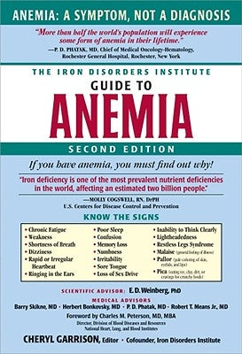 The Iron Disorders Institute Guide to Anemia by Garrison, Cheryl