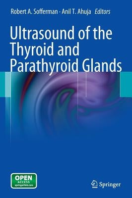 Ultrasound of the Thyroid and Parathyroid Glands by Sofferman, Robert A.