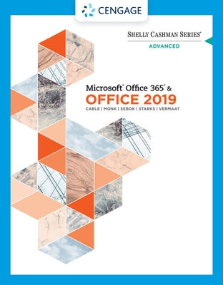Shelly Cashman Series Microsoft Office 365 & Office 2019 Advanced by Cable, Sandra