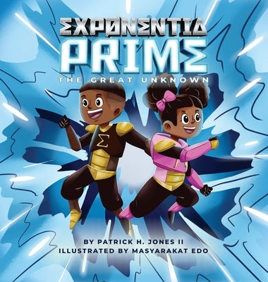 Exponentia Prime: The Great Unknown by Jones, Patrick H.