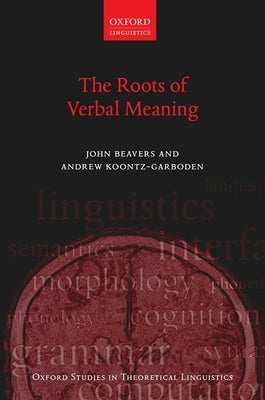 The Roots of Verbal Meaning by Beavers, John