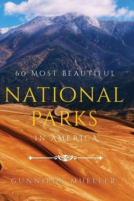 60 Most Beautiful National Parks in America: 60 National Parks Pictures for Seniors with Alzheimer's and Dementia Patients. Premium Pictures on 70lb P by Mueller, Gunnilda