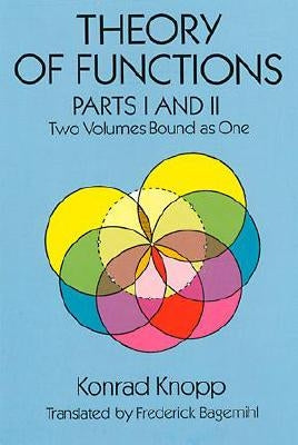 Theory of Functions, Parts I and II by Knopp, Konrad