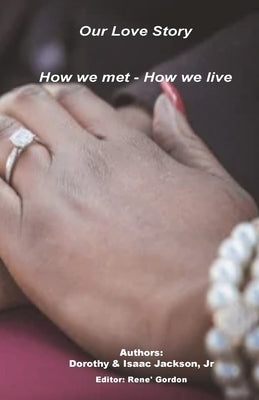 Our Love Story: How we met How we live by Jackson, Isaac