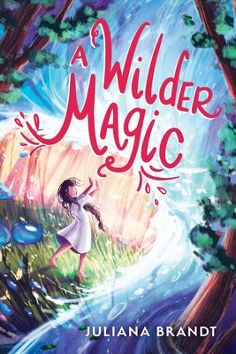 A Wilder Magic by Brandt, Juliana