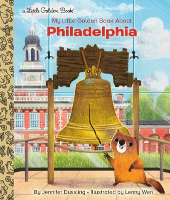 My Little Golden Book about Philadelphia by Dussling, Jennifer A.