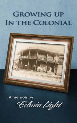 Growing Up in the Colonial by Light, Edwin H.