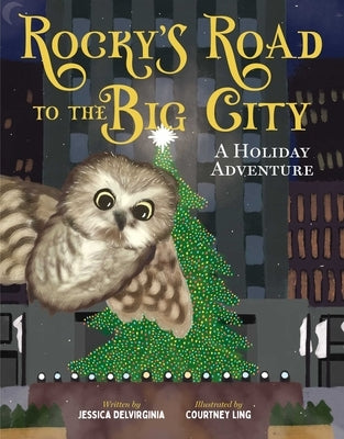 Rocky's Road to the Big City: A Holiday Adventure by Delvirginia, Jessica