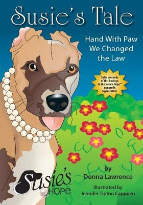 Susie's Tale Hand with Paw We Changed the Law by Lawrence, Donna Smith