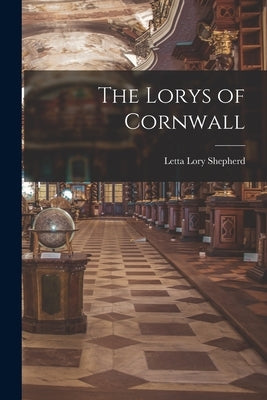 The Lorys of Cornwall by Shepherd, Letta Lory