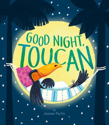 Good Night, Toucan by Partis, Joanne