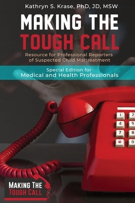 Making the Tough Call: Special Edition for Medical and Health Professionals by Krase, Kathryn S.