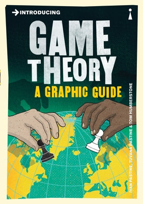 Introducing Game Theory: A Graphic Guide by Pastine, Ivan