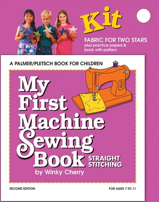 My First Machine Sewing Book Kit: Straight Stitching by Cherry, Winky